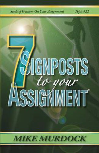 Cover image for 7 Signposts To Your Assignment: Seeds of Wisdom on Your Assignment