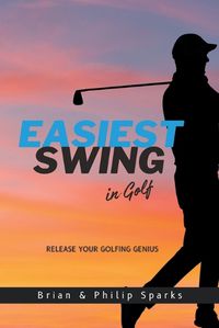 Cover image for The Easiest Swing in Golf