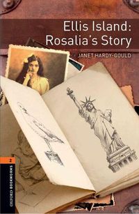 Cover image for Oxford Bookworms Library: Level 2:: Ellis Island: Rosalia's Story Audio Pack: Graded readers for secondary and adult learners