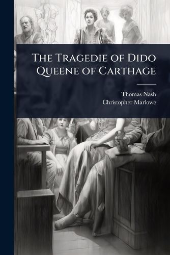 Cover image for The Tragedie of Dido Queene of Carthage