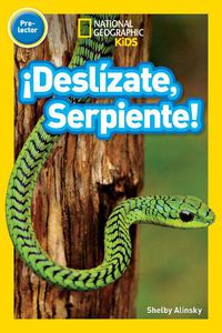 Cover image for National Geographic Readers: !Deslizate, Serpiente! (Pre-Reader) (Spanish Edition)
