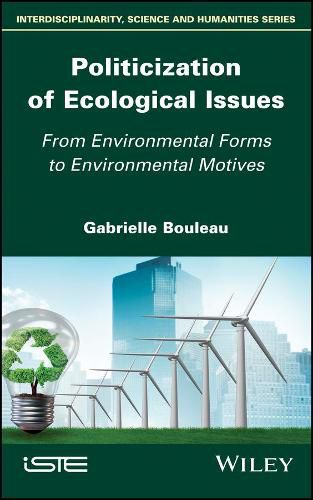 Cover image for Politicization of Ecological Issues: From Environmental Forms to Environmental Motives