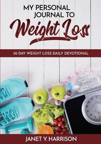 Cover image for My Personal Journal to Weight Loss: 30 Day Weight Loss Daily Devotional