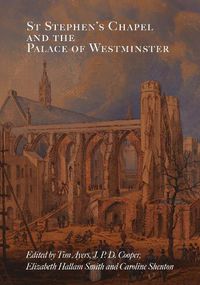 Cover image for St Stephen's Chapel and the Palace of Westminster
