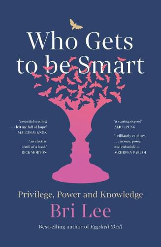 Who Gets to Be Smart: Privilege, Power and Knowledge