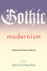 Cover image for Gothic and Modernism