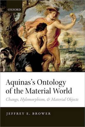 Cover image for Aquinas's Ontology of the Material World: Change, Hylomorphism, and Material Objects