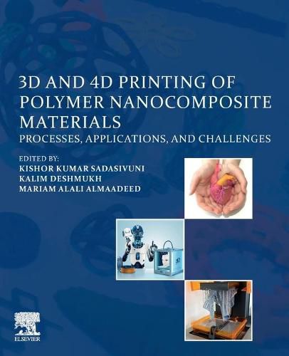 Cover image for 3D and 4D Printing of Polymer Nanocomposite Materials: Processes, Applications, and Challenges