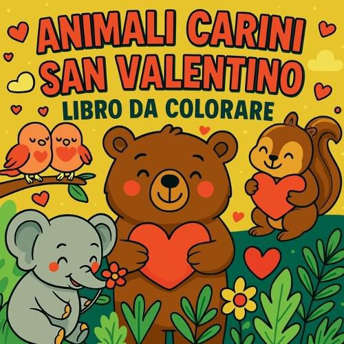 Cover image for Animali Dolci di San Valentino - Libro da Colorare