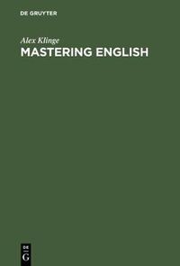 Cover image for Mastering English: A Student's Workbook and Guide