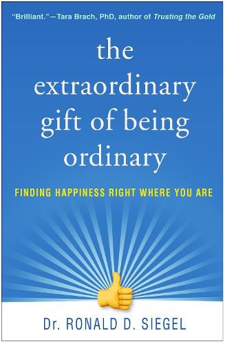 Cover image for The Extraordinary Gift of Being Ordinary: Finding Happiness Right Where You Are