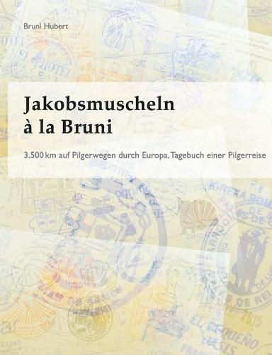 Cover image for Jakobsmuscheln a la Bruni: 3.500 km auf Pilgerwegen durch Europa