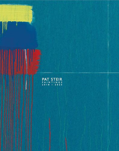 Cover image for Pat Steir: Paintings, 2018-2025