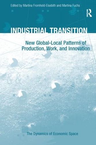 Cover image for Industrial Transition: New Global-Local Patterns of Production, Work, and Innovation