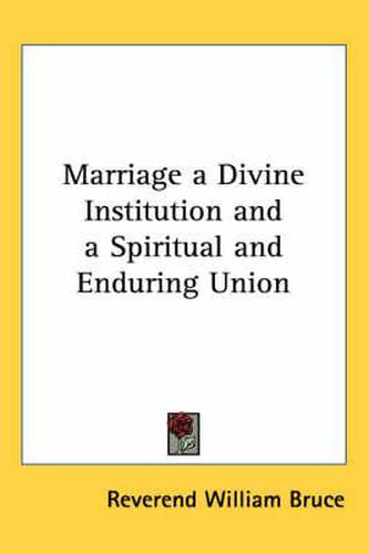 Cover image for Marriage a Divine Institution and a Spiritual and Enduring Union