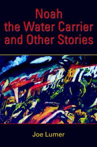 Cover image for Noah the Water Carrier and Other Stories