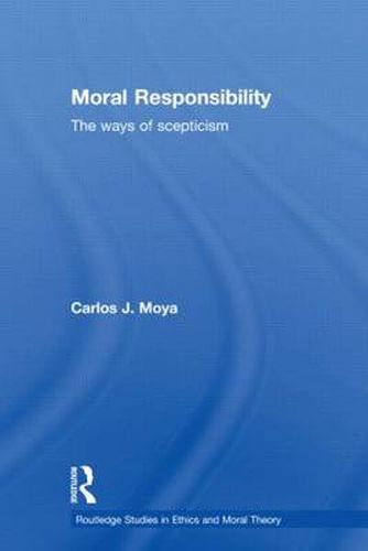 Cover image for Moral Responsibility: The Ways of Scepticism