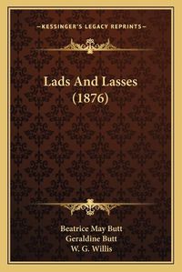 Cover image for Lads and Lasses (1876)