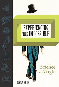 Cover image for Experiencing the Impossible: The Science of Magic