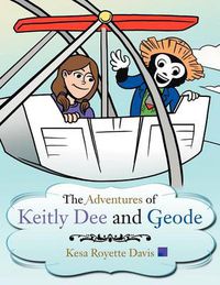 Cover image for The Adventures of Keitly Dee and Geode