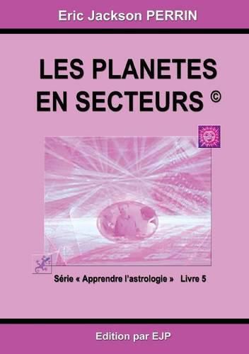 Cover image for Astrologie livre 5: Les planetes en secteurs