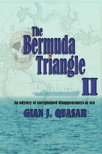 Cover image for The Bermuda Triangle II: An Odyssey of Unexplained Disappearances at Sea