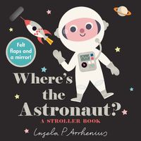 Cover image for Where's the Astronaut?: A Stroller Book