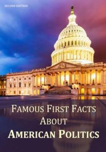 Cover image for Famous First Facts About American Politics