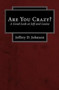Cover image for Are You Crazy? (Stapled Booklet): A Good Look at Jeff and Louise