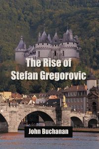 Cover image for The Rise of Stefan Gregorovic