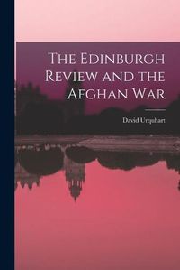 Cover image for The Edinburgh Review and the Afghan War