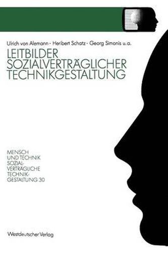 Leitbilder Sozialvertraglicher Technikgestaltung: Ergebnisbericht Des Projekttragers Zum Nrw-Landesprogramm  Mensch Und Technik -- Sozialvertragliche Technikgestaltung