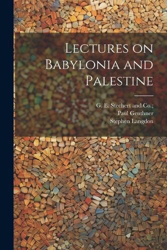 Cover image for Lectures on Babylonia and Palestine