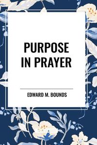 Cover image for Purpose in Prayer