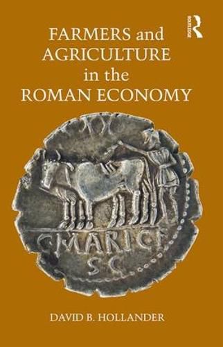 Cover image for Farmers and Agriculture in the Roman Economy