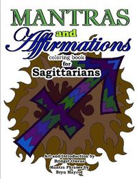 Cover image for Mantras and Affirmations Coloring Book for Sagittarians