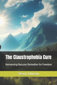 Cover image for The Claustrophobia Cure