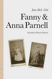 Cover image for Fanny and Anna Parnell: Ireland's Patriot Sisters