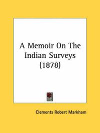 Cover image for A Memoir on the Indian Surveys (1878)