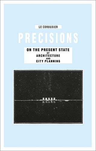 Cover image for Precisions on the Present State of Architecture and City Planning