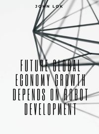 Cover image for Future Global Economy Growth Depends On