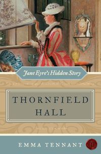 Cover image for Thornfield Hall Jane Eyre's Hidden Story