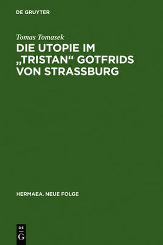 Cover image for Die Utopie Im Tristan Gotfrids Von Strassburg