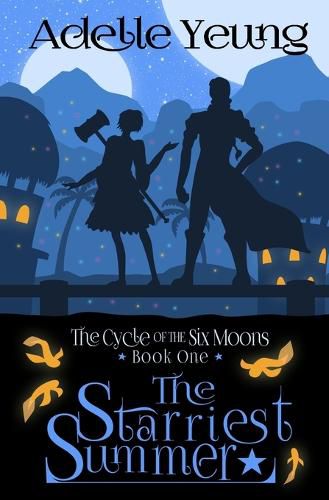 Cover image for The Cycle of the Six Moons: The Starriest Summer (Book One)