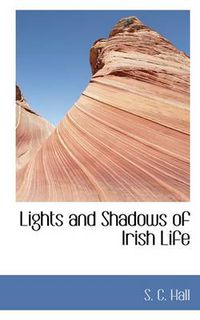 Cover image for Lights and Shadows of Irish Life