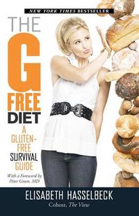 Cover image for The G-Free Diet: A Gluten-Free Survival Guide