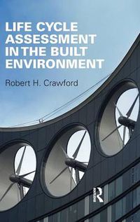 Cover image for Life Cycle Assessment in the Built Environment