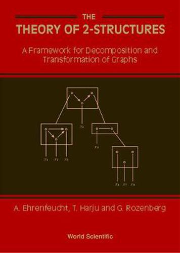 Cover image for Theory Of 2-structures, The: A Framework For Decomposition And Transformation Of Graphs