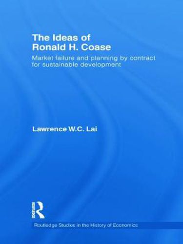 Cover image for The Ideas of Ronald H. Coase: Market failure and planning by contract for sustainable development