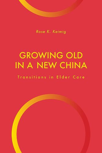 Cover image for Growing Old in a New China: Transitions in Elder Care